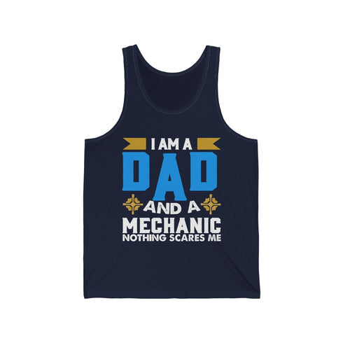 I Am A Dad & Mechanic , Nothing Scares Me - Tank Top