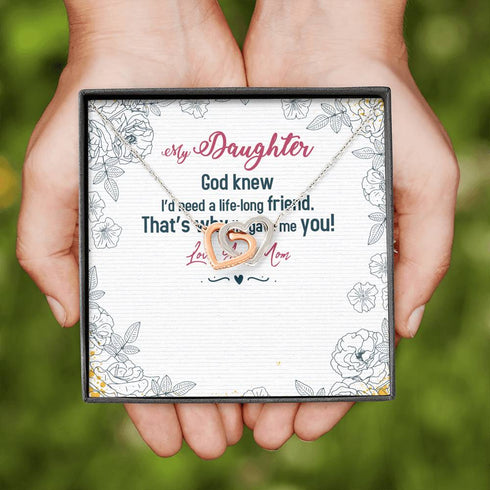 To my daughter - A life long friend