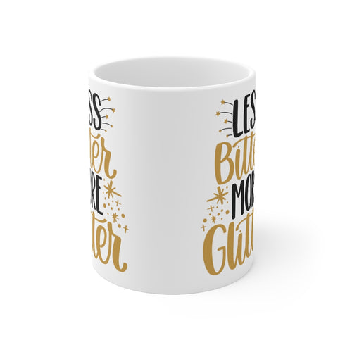Less Bitter More Glitter Mug 11oz