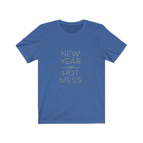 New Year Same Hot Mess Tee