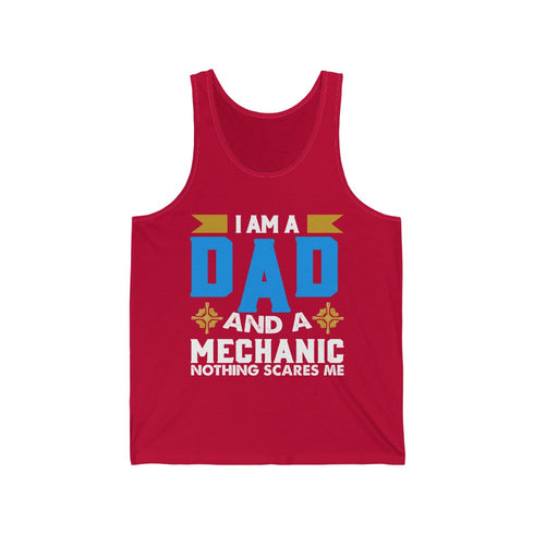 I Am A Dad & Mechanic , Nothing Scares Me - Tank Top